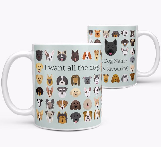 'I Want All the Dogs' - Personalised {breedFullName} Mug